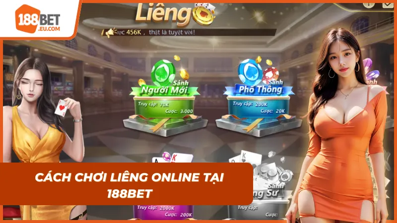 Cách tiến hành tham gia Liêng online tại 188bet